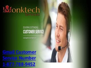 Gmail Customer
Service Number
1-877-788-9452
 
