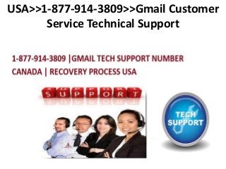 USA>>1-877-914-3809>>Gmail Customer
Service Technical Support
 