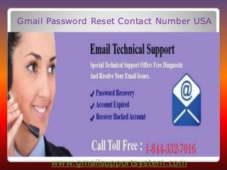 Gmail Password Reset Contact Number USA
www.gmailsupportsystem.com
 