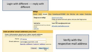 Login with different -----reply with
different
Verify with the
respective mail address
 