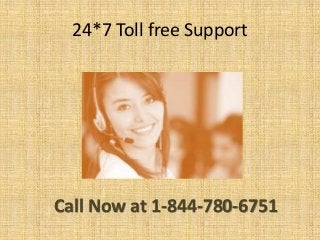24*7 Toll free Support
Call Now at 1-844-780-6751
 