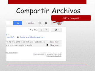 Compartir Archivos
1) Clic Compartir