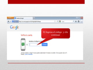 8) Ingresa el código y clic
continuar