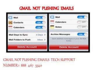 GMAIL NOT PUSHIING EMAILS
GMAIL NOT PUSHING EMAILS TECH SUPPORT
NUMBER:1 888 467 5540
 