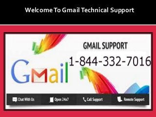 WelcomeTo GmailTechnical Support
 
