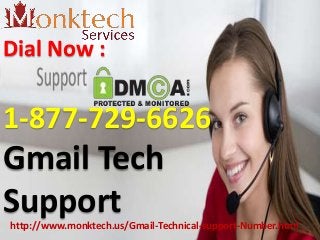 http://www.monktech.us/Gmail-Technical-support-Number.html
Dial Now :
1-877-729-6626
Gmail Tech
Support
 
