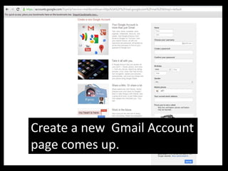 Create a new Gmail Account
page comes up.
 