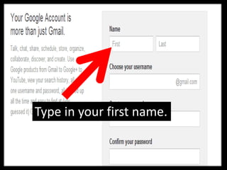 Type in your first name.
 