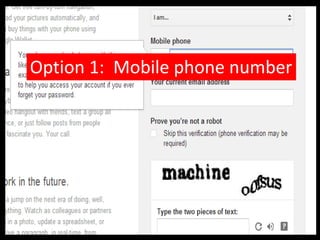 Option 1: Mobile phone number
 
