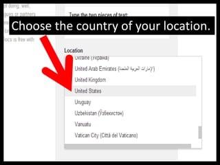 Choose the country of your location.
 