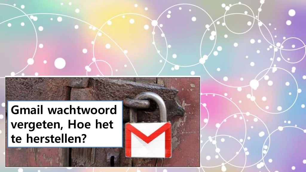 Gmail wachtwoord vergeten, hoe het te herstellen