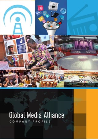 C O M P A N Y P R O F I L E
Global Media Alliance
 