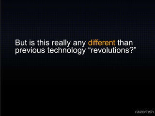 But is this really any different than previous technology “revolutions?”