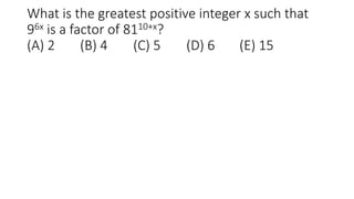 What is the greatest positive integer x such that
96x is a factor of 8110+x?
(A) 2 (B) 4 (C) 5 (D) 6 (E) 15
 