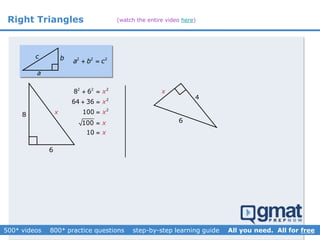 Right Triangles
2 2 2
a b c 
a
bc
8
6
x
2 2 2
2
2
8 6
64 36
100
100
10
x
x
x
x
x
 
 



6
4
x
(watch the entire video here)
 