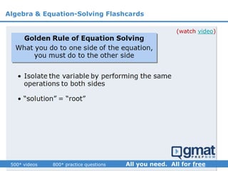 (watch video)
Algebra & Equation-Solving Flashcards
 