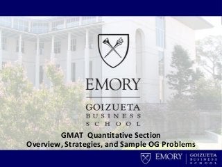 GMAT Quantitative Section
Overview, Strategies, and Sample OG Problems
 