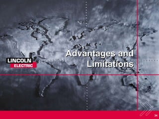34
Advantages and
Limitations
 