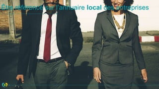 Être référencé sur l’annuaire local des entreprises
 