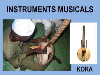 INSTRUMENTS MUSICALS KORA 