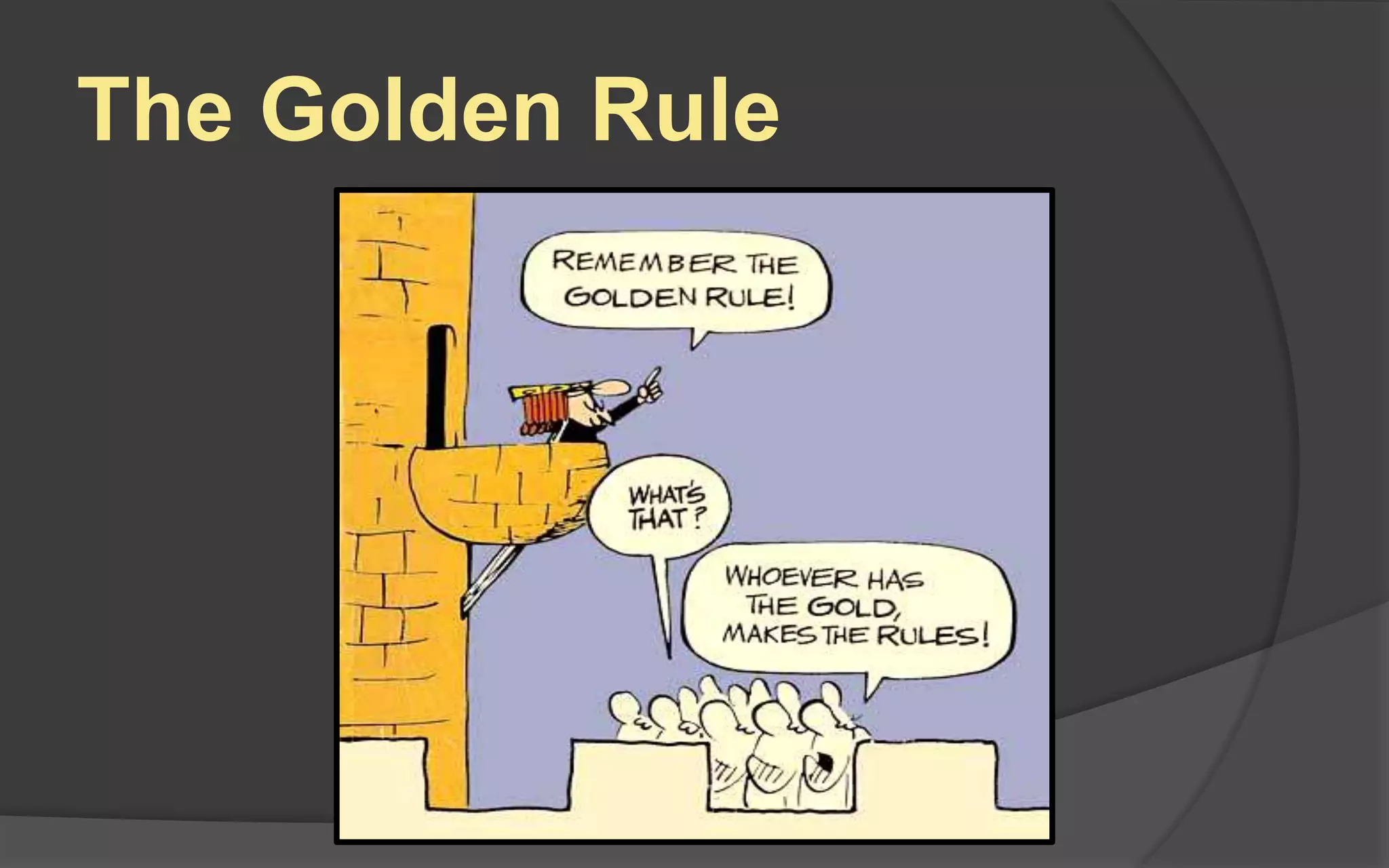 The Golden Rule
 