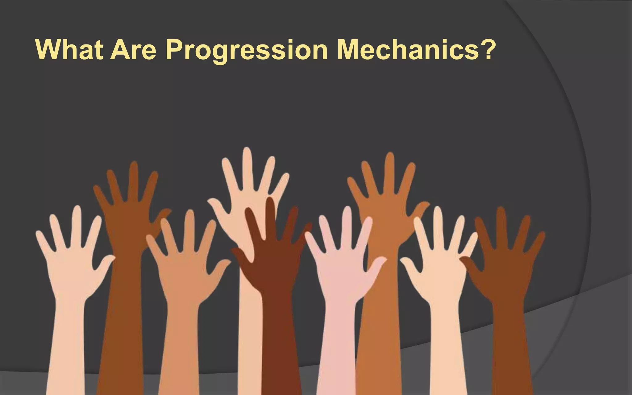 What Are Progression Mechanics?
 