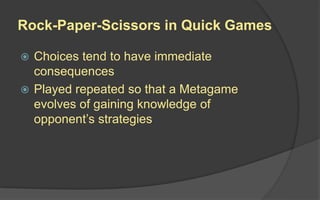 Balancing Symmetry
Less Symmetrical:
 Asymmetric Abilities
 Asymmetric Goals
 Asymmetric Resource Distribution
 