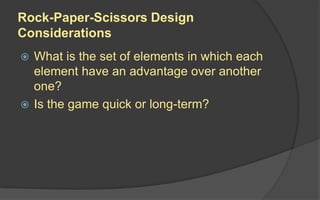 Rock-Paper-Scissors in Long-Term
Games
 Investments gain Asymmetric Abilities
 Players gain information about other
players by
 Public Information
 Sending Units into Fog of War
 