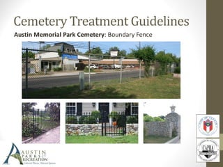 Cemetery Treatment Guidelines
Austin Memorial Park Cemetery: Boundary Fence
 