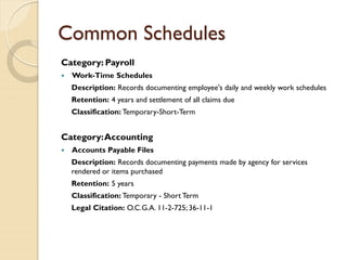 Common Schedules
Category: Payroll
 Work-Time Schedules
Description: Records documenting employee's daily and weekly work...
