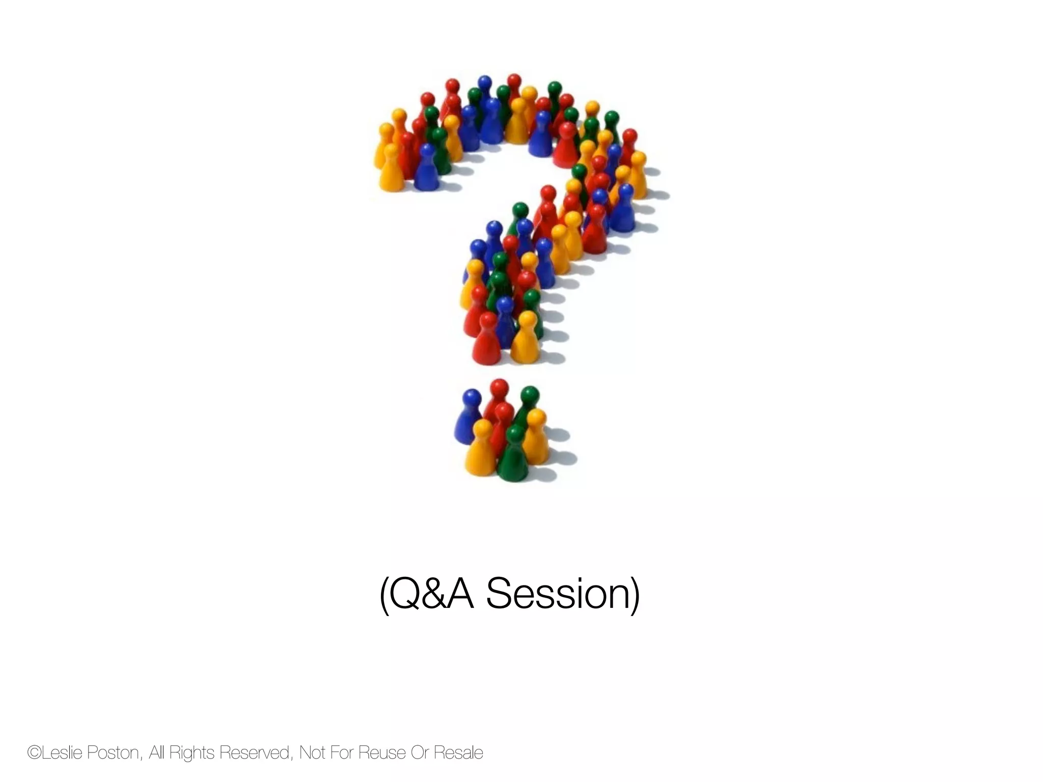 (Q&A Session)


©Leslie Poston, All Rights Reserved, Not For Reuse Or Resale
 
