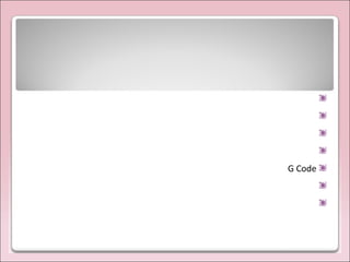 G Code
 