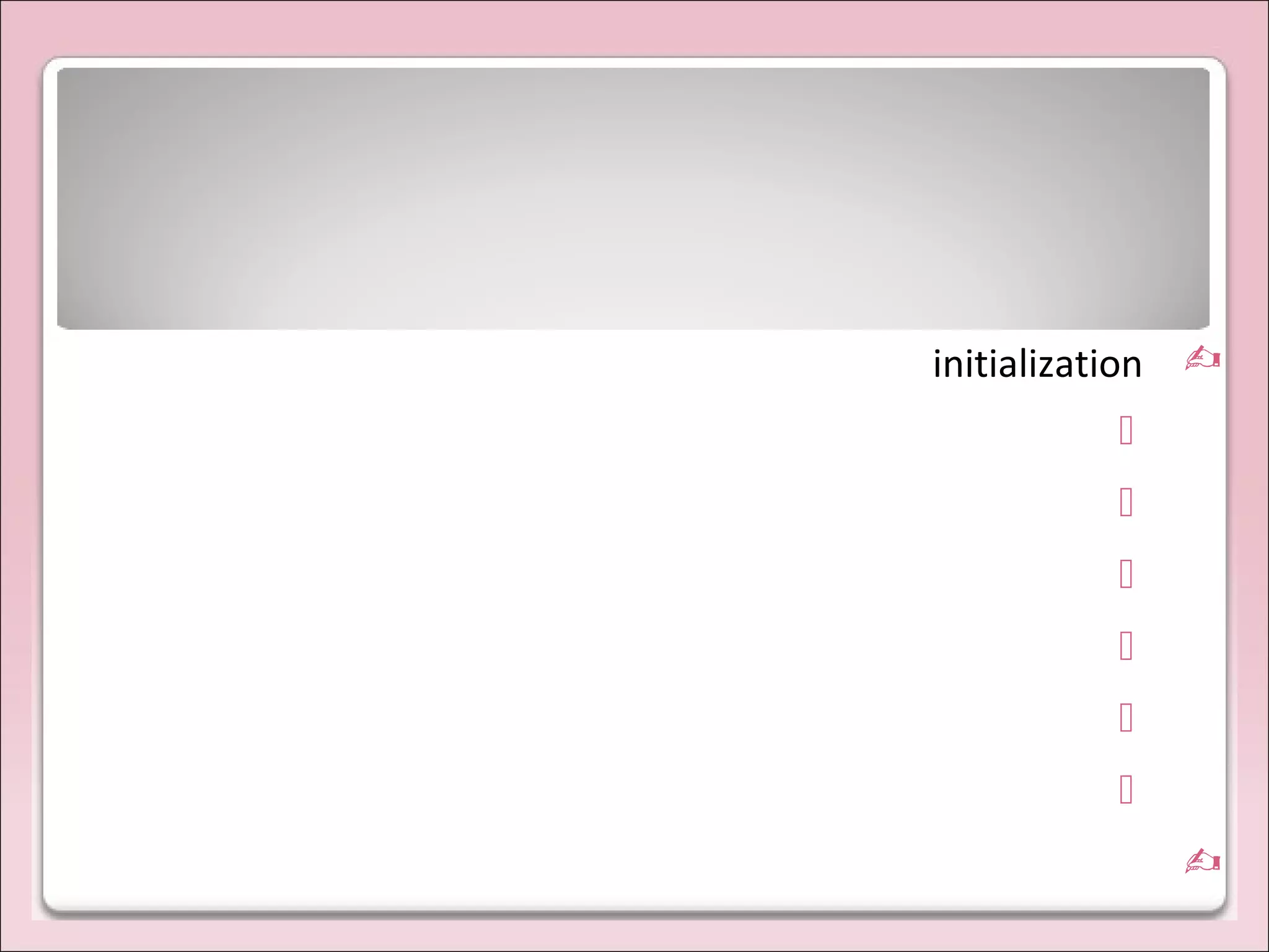 initialization







 