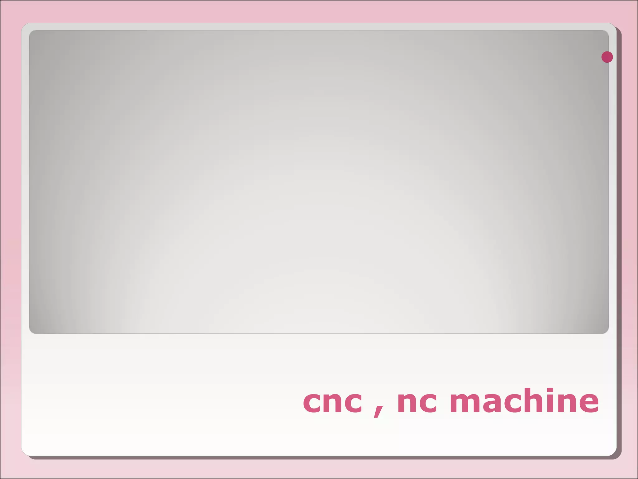 cnc , nc machine

 
