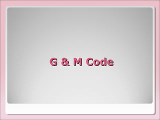 G & M CodeG & M Code
 