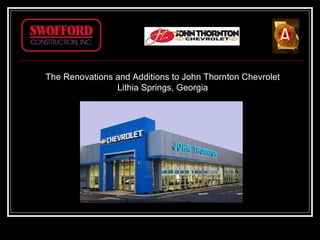 The Renovations and Additions to John Thornton Chevrolet Lithia Springs, Georgia 