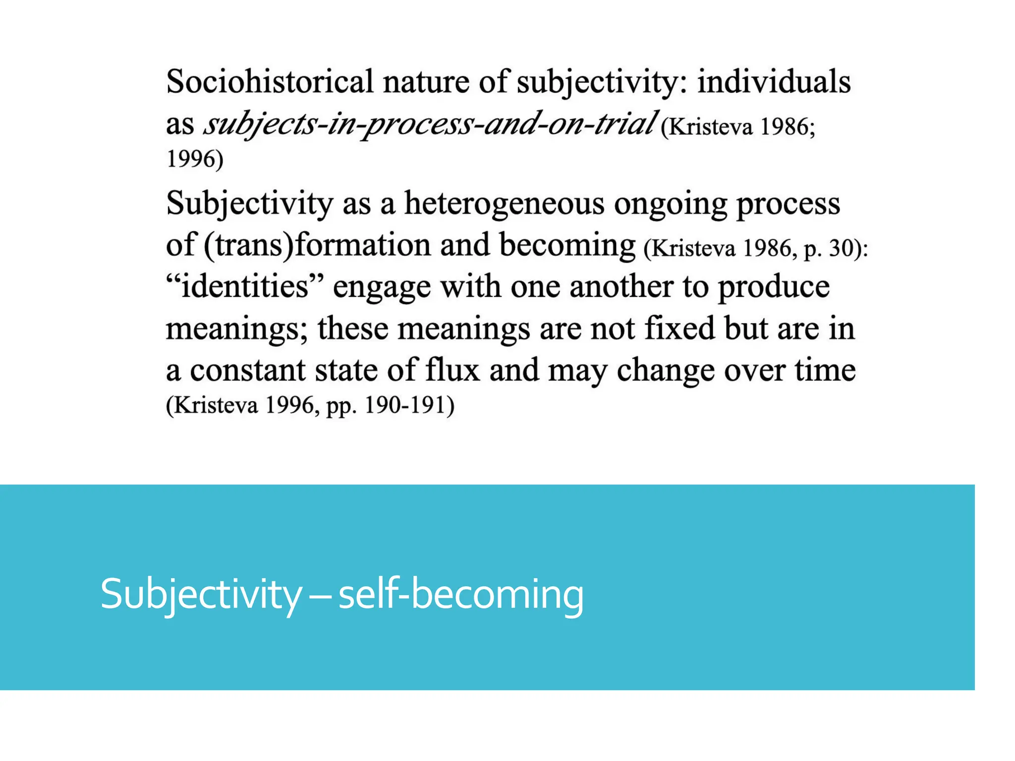 Subjectivity–self-becoming
 