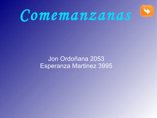 Comemanzanas Jon Ordoñana 2053 Esperanza Martinez 3995 