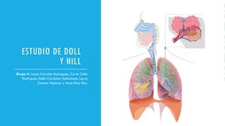 Power point acerca del estudio de doll y hill | PDF