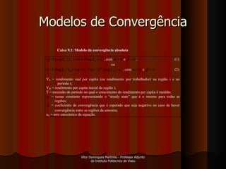 Modelos de Convergência Vítor Domingues Martinho - Professor Adjunto do Instituto Politécnico de Viseu 