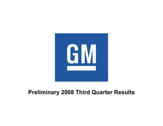 Preliminary 2008 Third Quarter Results
 