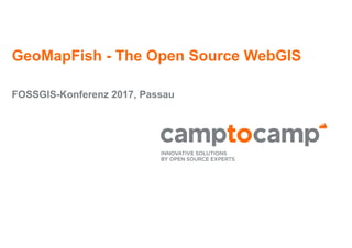 GeoMapFish - The Open Source WebGIS
FOSSGIS-Konferenz 2017, Passau
 