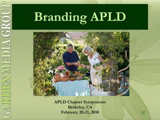 Branding APLD APLD Chapter Symposium Berkeley, CA February 20-21, 2010 