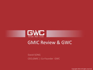 GMIC Review & GWC ,[object Object],[object Object]