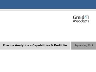 September, 2011Pharma Analytics – Capabilities & Portfolio
 