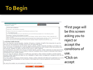First page will be this screen asking you to reject or accept the conditions of use. Click on accept