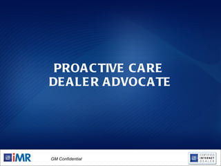 PROACTIVE CARE  DEALER ADVOCATE 