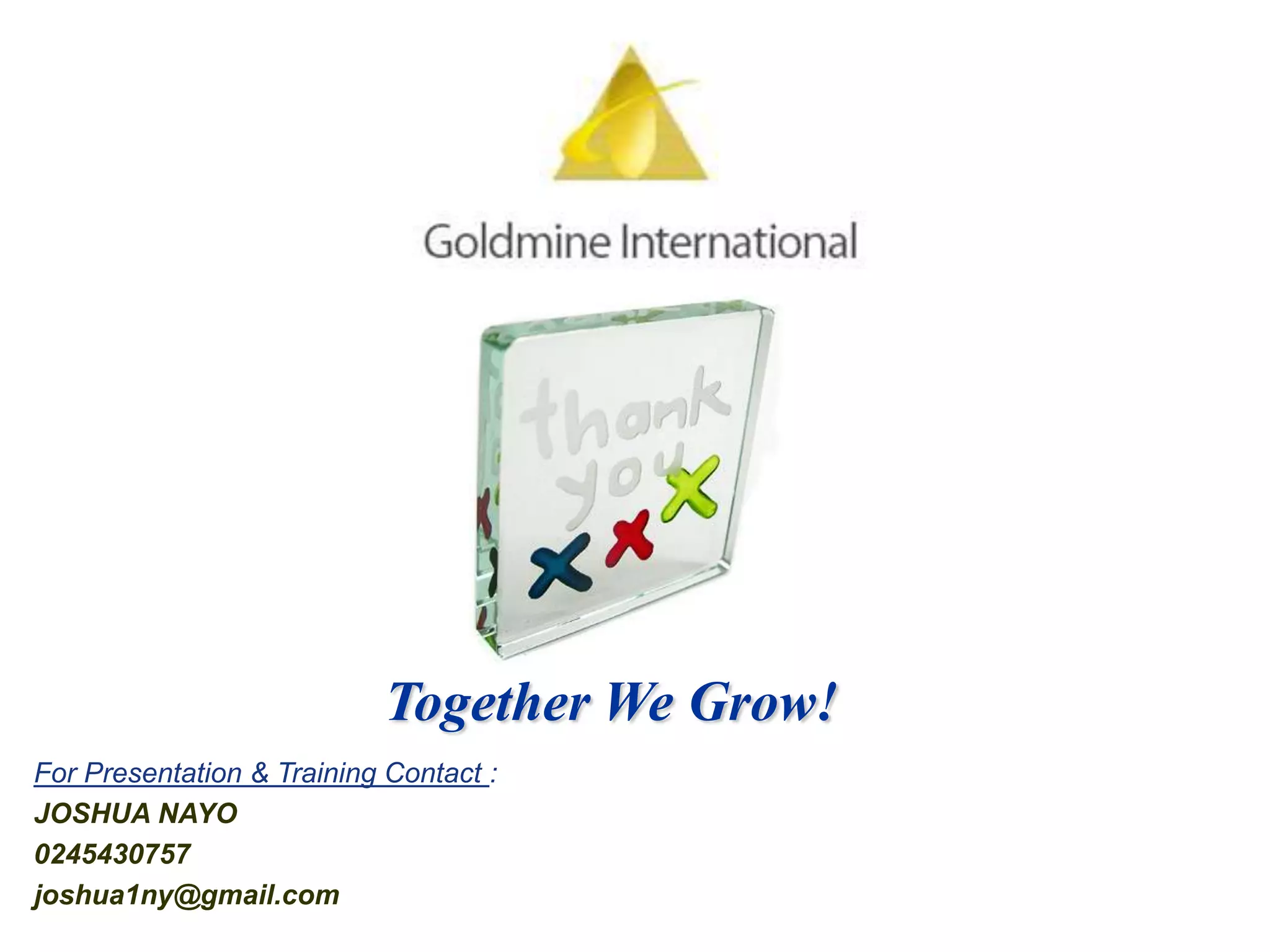 A complete easily duplicated system due to our unique Gold Motivation Step.(GMS)