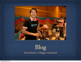 Blog
                        iHearBand is a Blo*er musicband


Tuesday, March 20, 12
 